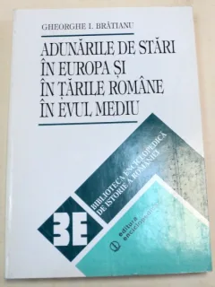 ADUNARILE DE STARI IN EUROPA SI TARILE ROMANE IN EVUL MEDIU-GHEORGHE I. BRATIANU