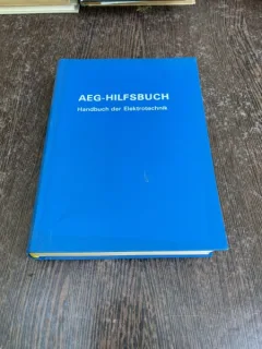 AEG-Hilfsbuch Handbuch der Elektrotechnik
