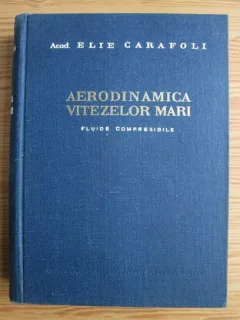 AERODINAMICA VITEZELOR MARI. FLUIDE COMPRESIBILE - ELIE CARAFOLI