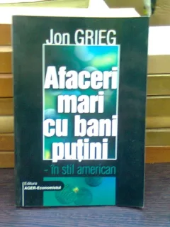 Afaceri mari cu bani putini - Jon Grieg