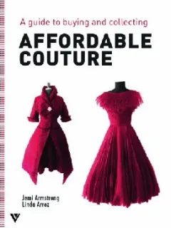 AFFORDABLE COUTURE -JEMI ARMSTRONG   (GHID DE MODA.TEXT IN LIMBA ENGLEZA)