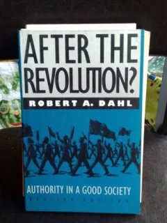 AFTER THE REVOLUTION? - ROBERT A. DAHL