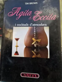 Agita & eccita. I cocktails d atmosfera - Tim Brown