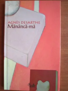 Agnes Desarthe - Mananca-ma