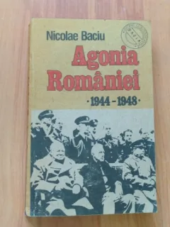 AGONIA ROMANIEI 1944-1948-NICOLAE BACIU