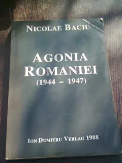 AGONIA ROMANIEI 1944-1948-NICOLAE BACIU