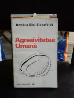 AGRESIVITATEA UMANA - IRENAUS EIBL - EIBESFELDT