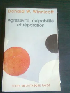 AGRESSIVITE, CULPABILITE ET REPARATION - DONALD W. WINNICOTT   (CARTE IN LIMBA FRANCEZA)