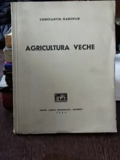 AGRICULTURA VECHE - CONSTANTIN GAROFLID