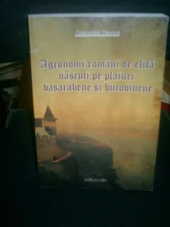 Agronomi romani de elita nascuti pe plaiuri basarabene si bucovinene - Gheorghe Bernaz