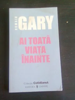 AI TOATA VIATA INAINTE - ROMAIN GARY