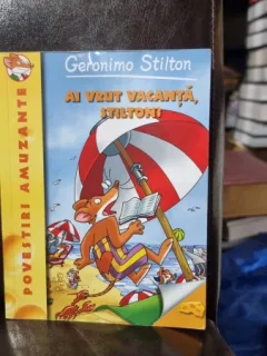 Ai vrut vacanta Stilton - Geronimo Stilton
