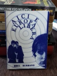AICI E EUROPA LIBERA - NOEL BERNARD