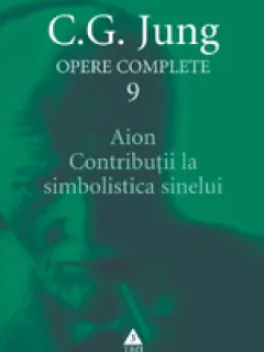 AION CONTRIBUTII LA SIMBOLISTICA SINELUI - C.G. JUNG