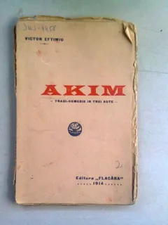 AKIM -  VICTOR EFTIMIU  (TRAGI COMEDIE IN TREI ACTE)