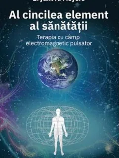 Al cincilea element al sanatatii - Bryant A. Meyers