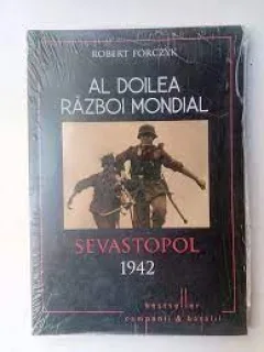 Al doilea razboi mondial, Sevastopol 1942 - Robert Forczyk
