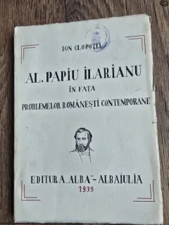 Al. Papiu Ilarianu in fata problemelor romanesti contemporane - Ion Clopotel