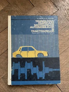 Al. Șteflea Tehnologia fabricarii motoarelor automobilelor si tractoarelor