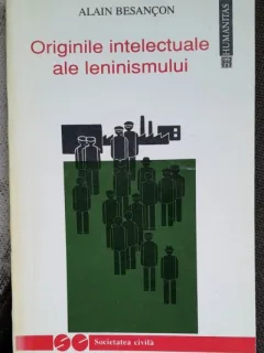 Alain Besancon - Originile intelectuale ale leninismului