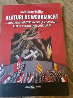 ALATURI DE WEHRMACHT, ROLF DIETER MULLER