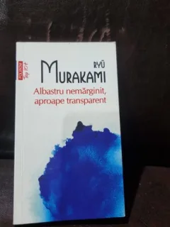 Albastru nemarginit, aproape transparent - Ryu Murakami