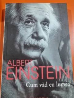 Albert Einstein - Cum vad eu lumea