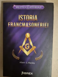 Albert Mackey - Istoria Francmasoneriei