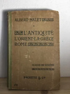 Albert Malet - L'Antiquite . Orient-Grece-Rome
