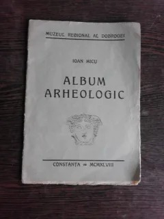 ALBUM ARHEOLOGIC - IOAN MINCU