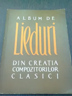 ALBUM DE LIEDURI DIN CREATIA COMPOZITORILOR CLASICI
