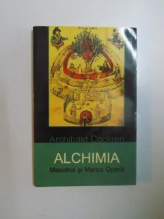 Alchimia Maestrul si Marea Opera  Archibald Cockren