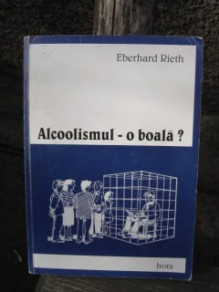 ALCOOLISMUL - O BOALA? - EBERHARD RIETH