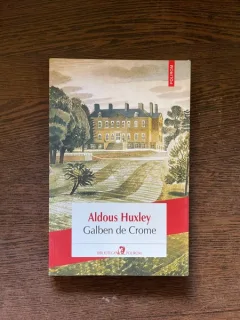 Aldous Huxley - Galben de Crome