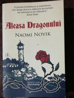 ALEASA DRAGONULUI - NAOMI NOVIK