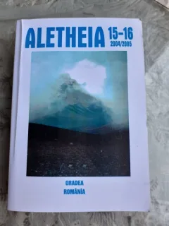 ALETHEIA NR.15-16/2004, 2005, STIINTA SI DIALOG INTERDISCIPLINAR