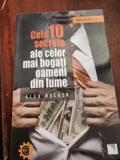 Alex Becker - cele 10 secrete ale celor mai bogati oameni din lume