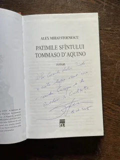 Alex Mihai Stoenescu - Patimile sfantului Tommaso d Aquino (cu dedicatie)