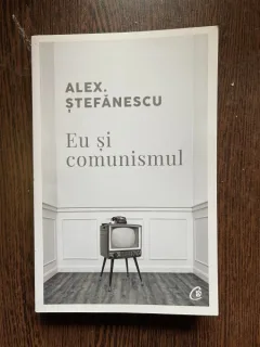 ALEX STEFANESCU EU SI COMUNSMUL