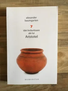 Alexander Baumgarten - 7 Idei Inrauritoare ale lui Aristotel