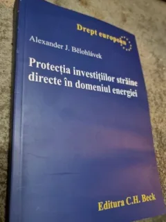 Alexander J. Belohlavek - Protectia Investitiilor Straine directe in domeniul energiei