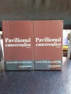 ALEXANDR SOLJENITIN - PAVILIONUL CANCEROSILOR    2 VOLUME