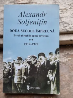 Alexandr Soljenitin - Doua Secole  Impreuna Vol. II