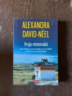 Alexandra David-Neel - Vraja misterului. Fapte neobisnuite si personaje ciudate pe care le-am intalnit in calatoriile mele prin Orient si Occident