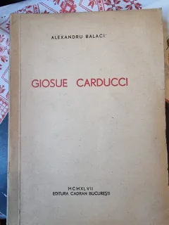 Alexandru Balaci - Giosue Carducci (cu dedicatia autorului)