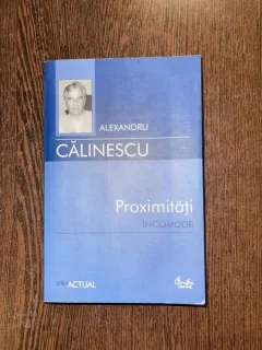 Alexandru Calinescu Proximitati incomode