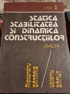 Alexandru Catarig, Valeriu Banut - Statica Stabilitata si Dinamica Constructiilor Vol. 2