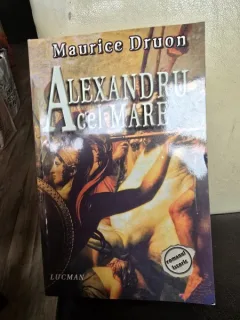 Alexandru Cel Mare - Maurice Druon