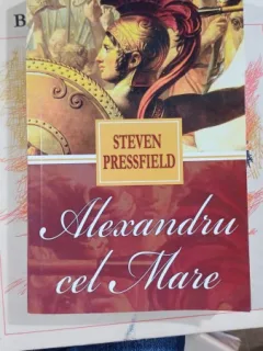 Alexandru cel Mare - Steven Pressfield