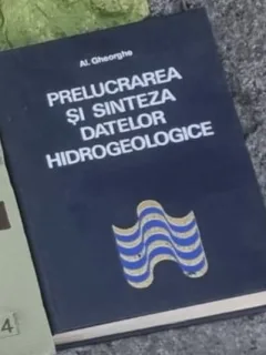 Alexandru Gheorghe - Prelucrarea si Sinteza Datelor Hidrogeologice